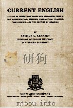 CURRENT ENGLISH   1935  PDF电子版封面    ARTHUR G. KENNEDY 
