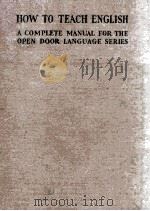 HOW TO TEACH ENGLISH A COMPLETE MANUAL FOR THE OPEN DOOR LANGUAGE SERIES（1929 PDF版）