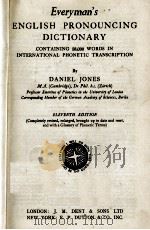 EVERYMAN'S ENGLISH PRONOUNCING DICTIONARY ELEVENTH EDITION     PDF电子版封面    DANIEL JONES 