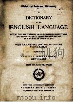 A DICTIONARY OF THE ENGLISH LANGUAGE WITH AN APPENDIX CONTAINING VARIOUS USEFUL TABLES OVER 800 ILLU   1895  PDF电子版封面     