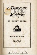A Democratic Manifesto   1942  PDF电子版封面    EMERY REVES 