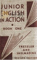 JUNIOR ENGLISH IN ACTION BOOK ONE REVISED EDITION   1937  PDF电子版封面    J. C. TRESSLER AND MARGUERITE 