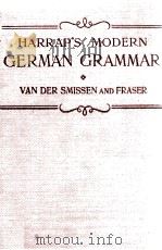 HARRAP'S MODERN GERMAN GRAMMAR WITH EXERCISES AND VOCABULARIES   1955  PDF电子版封面    W. H. VAN DER SMISSEN AND W. H 