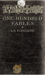 ONE HUNDRED FABLES   1906  PDF电子版封面    LA FONTAINE 