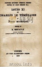 LOUIS XI ET CHARLES LE TEMERAIRE   1907  PDF电子版封面    JULES MICHELET 