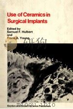 Use of Ceramics in Surgical Impiants     PDF电子版封面    Frank A.Young 