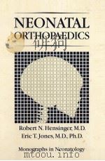 Neonatal Orthopaedics     PDF电子版封面    Robert N.Hensinger  Eric T.Jon 
