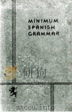 MINIMUM SPANISH GRAMMAR   1938  PDF电子版封面    ALFRED P. WILLETT AND CHARLES 