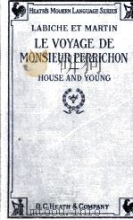 LE VOYAGE DE MONSIEUR PERRICHON COMEDIE EN QUATRE ACTES PAR LABICHE ET MARTIN   1923  PDF电子版封面    RALPH E. HOUSE AND CHARLES E. 