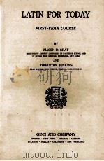LATIN FOR TODAY FIRST-YEAR COURSE   1928  PDF电子版封面    MASON D. GRAY AND THORNTON JEN 