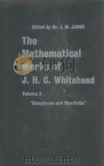THE MATHEMATICAL WORKS OF J. H. C. WHITEHEAD VOLUME 2 COMPLEXES AND MANIFOLDS（1962 PDF版）