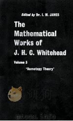 THE MATHEMATICAL WORKS OF J. H. C. WHITEHEAD VOLUME III HOMOTOPY THEORY（1962 PDF版）