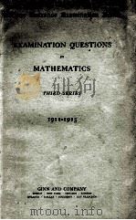 EXAMINATION QUESTIONS IN  MATHEMATICS THIRD SERIES 1911-1915   1915  PDF电子版封面     