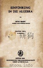 EIFUHRUNG IN DIE ALGEBRA ERSTER TEIL 3. AUFLAGE   1929  PDF电子版封面    OTTO HAUPT 