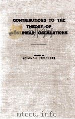 CONTRIBUTINS TO THE THEORY OF NONLINEAR OSCILLATIONS   1950  PDF电子版封面    S. LEFSCHETZ 