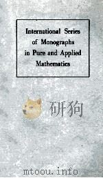 INTERNATIONS SERIES OF MONOGRAPHS IN PURE AND APPLIED MATHEMATICS（1962 PDF版）