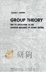 GROUP THEORY AND ITS APPLICATION TO THE QUANTUM MECHANICS OF ATOMIC SPECTRA EXPANDED AND IMPROVED ED（1959 PDF版）