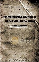 THE CONSTRUCTION AND STUDY OF CERTIAIN IMPORTANT ALGEBRAS   1955  PDF电子版封面    C. C.HEVALLEY 