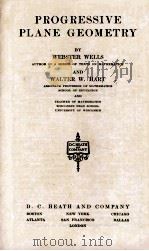 PROGRESSIVE PLANE GEOMETRY   1935  PDF电子版封面    WEBSTER WELLS AND WALTER W. HA 