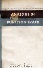 ANALYSIS IN FUNCTION SPACE   1964  PDF电子版封面     