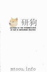 Lectures on The Interpretation Of Pai In Orthopedic practice     PDF电子版封面     