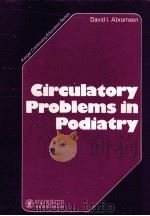 Circulatory Problems in Podiatry     PDF电子版封面  380553910X  Philip R.Brachman 