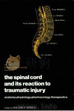 THE SPINAL CORD AND ITS REACTION TO TRAUMATIC INJURY     PDF电子版封面    WILLIAMF.WINDLE 