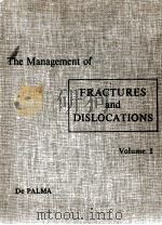 THE MANGEMENT OF FRACTURES AND DISLOCATJIONS  VOLUMEⅠ     PDF电子版封面     