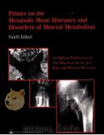 Primer on the Metabolic Bone Diseases and Disorders of Mineral Metabolism  Fourth Edition     PDF电子版封面  0781720389  Murray J.Favus 