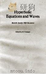 HYPERBOLIC EQUATIONS AND WAVES BATTELLE SEATTLE 1968 RECONTRES WITH 49 FIGURES   1970  PDF电子版封面    M. FROISSART 