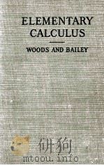 ELEMENTARY CALCULUS   1922  PDF电子版封面    FREDERICK S. WOODS AND FREDERI 
