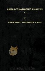 ABSTRACT HARMONIC ANALYSIS VOLUME I   1963  PDF电子版封面    EDWIN HEWITT AND KENNETH A. RO 