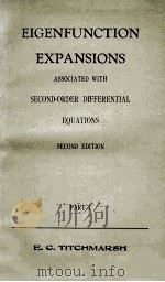 EIGENFUNCTION EXPANSIONS ASSOCIATED WITH SECOND-ORDER DIFFERENTIAL EQUATIONS SECOND EDITION PART I（1962 PDF版）