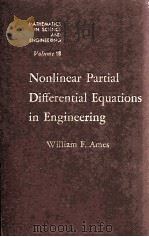 NONLINEAR PARTIAL DIFFERENTIAL EQUATIONS IN ENGINEERING   1965  PDF电子版封面    W. F. AMES 