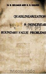 QUASILINEARIZATION & NONLINEAR BOUNDARY-VALUE PROBLEMS JUNE 1965 R-438-PR   1965  PDF电子版封面    E. BELLMAN AND ROBERT E. KALAB 
