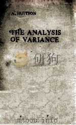 THE ANALYSIS OF VARIANCE   1966  PDF电子版封面    ALAN HUITSON B.SC. PH.D. 