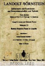 LANDOLT-BORNSTEIN GROUPPE II:ATOMIC AND MOLECULAR PHYSICS VOLUME 13 RADICAL REACTION RATES IN LIQUID   1984  PDF电子版封面    H.FISCHER 