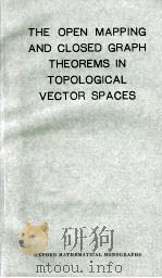 THE OPEN MAPPING AND CLOSED GRAPH THEOREMS IN TOPOLOGICAL VECTOR SPACES   1965  PDF电子版封面    TAQDIR HUSAIN 