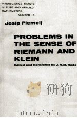 PROBLEMS IN THE SENSE OF RIEMANNA AND KLEIN   1964  PDF电子版封面    JOSIP PLEMELJ 