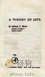 A THEORY OF SETS   1965  PDF电子版封面    ANTHONY P. MORSE 