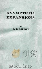 ASYMPTOTIC EXPANSIONS   1965  PDF电子版封面    E.T.COPSON 