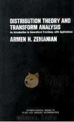 DISTRIBUTION THEORY AND TRANSFORM ANSLYSIS   1965  PDF电子版封面    A. H. ZEMANIAN 