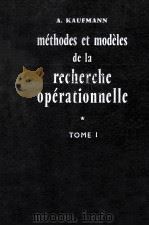METHODES ET MODELES DE LA RECHERCHE OPERATIONNELLE(LES MATHEMATIQUES DE L'ENTREPRISE) TOME I（1962 PDF版）