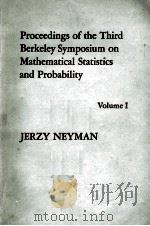 PROCEEDINGS OF THE THIRD BERKELEY SYMPOSIUM ON MATHEMATICAL STATISTICS AND PROBABILITY VOLUME I CONT   1956  PDF电子版封面    JERZY NEYMAN 