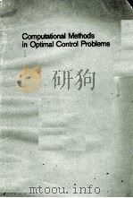 COMPUTATIONAL METHODS IN OPTIMAL CONTROL PROBLEMS 27   1970  PDF电子版封面    I.H.MUFTI 