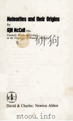 METEORITES AND THEIR ORIGINS   1973  PDF电子版封面    GJH McCALL 