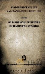 ON VARIATIONAL PRINCIPLES IN RELATIVISTIC DYNAMICS   1959  PDF电子版封面    L. INFELD 