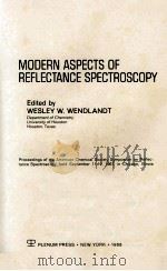 MODERN ASPECTS OF REFLECTANCE SPECTROSCOPY   1968  PDF电子版封面    WESLEY W. WENDLANDT 