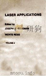 LASER APPLICATIONS VOLUME 4   1980  PDF电子版封面    JOSEPH W. GOODMAN AND MONTE RO 