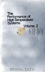 THE PERFORMANCE OF HIGH TEMPERATURE SYSTEMS VOLUME 2   1969  PDF电子版封面    GILBERT S. BAHN 